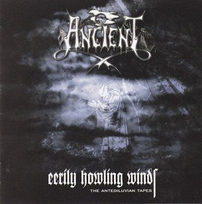 Ancient - Eerily Howling Winds - The Antediluvian Tapes CD