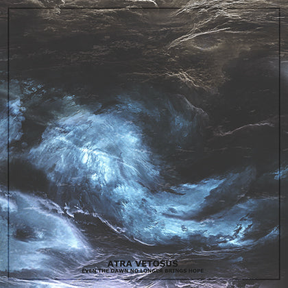 Atra Vetosus - Even The Dawn No Longer Brings Hope CD EP