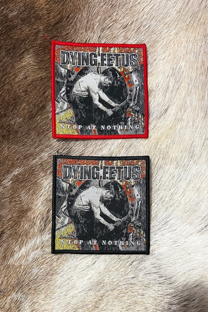 Dying Fetus - Stop At Nothing Patch