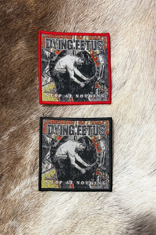 Dying Fetus - Stop At Nothing Patch