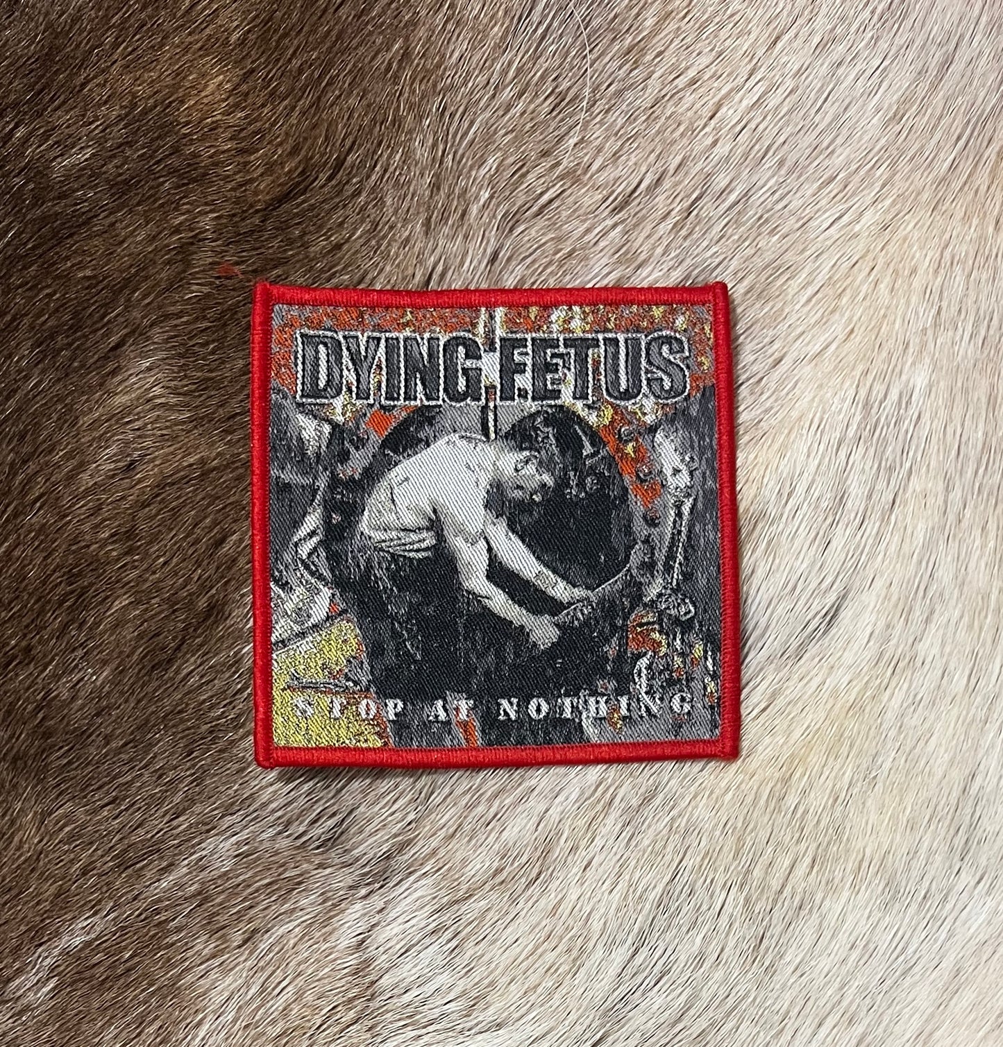 Dying Fetus - Stop At Nothing Patch