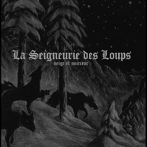 Neige et Noirceur	- La Seigneurie des Loups CD