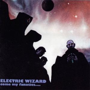 Electric Wizard - Come My Fanatics CD