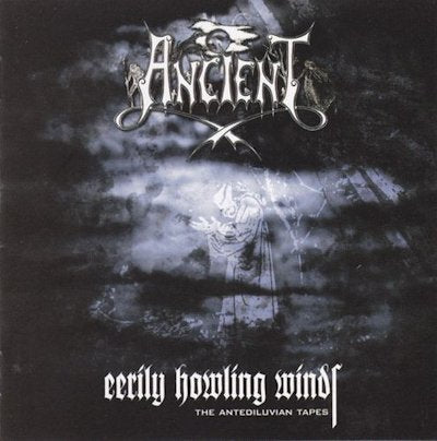 Ancient -  Eerily Howling Winds - The Antediluvian Tapes CD