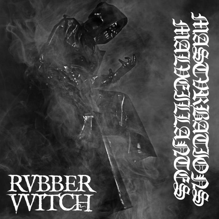 Rvbber VVitch	- Mastvrbations Malveillantes CD