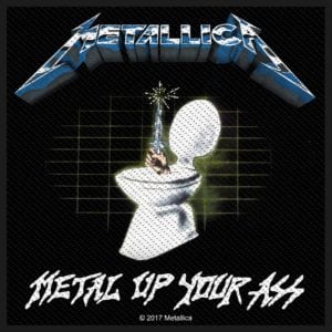 Metallica	- Metal Up Your Ass Patch